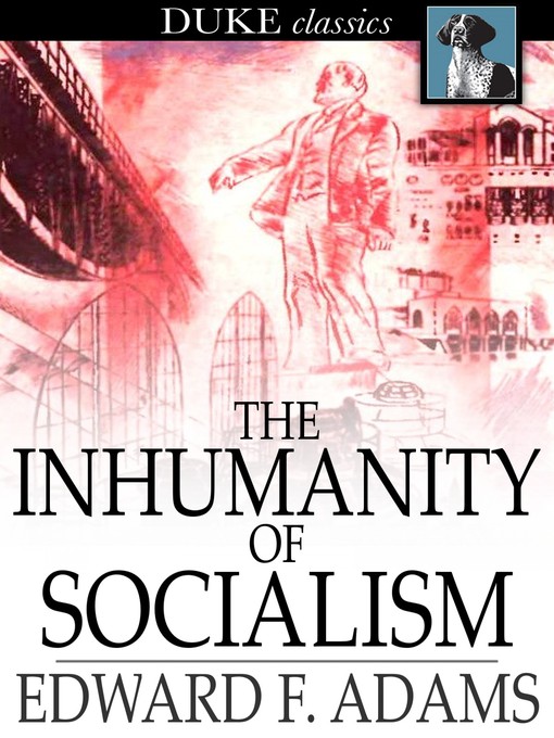 Title details for The Inhumanity of Socialism by Edward F. Adams - Available
